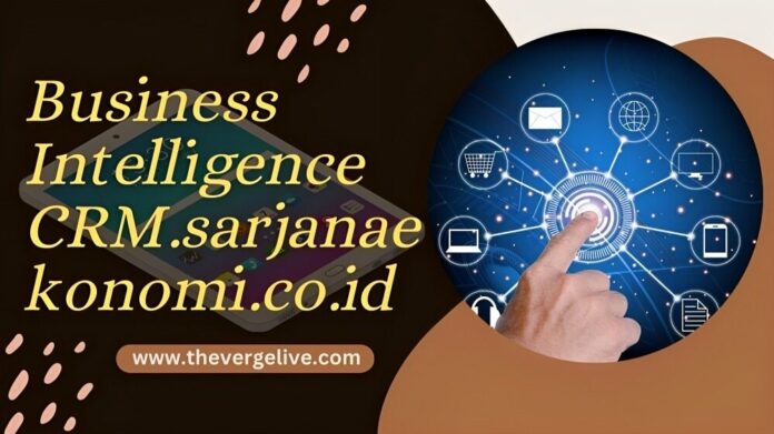 Business intelligence crm.sarjanaekonomi.co.id